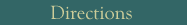 Directions