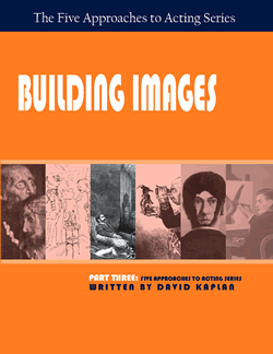 Building Images, Part Three,  of Five Approaches to Acting Series