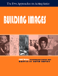 Building Images, Part Three,  of Five Approaches to Acting Series
