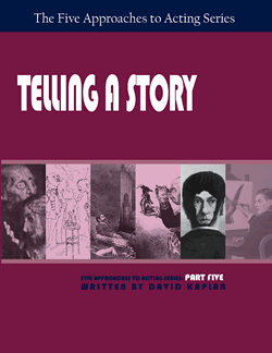 Telling A Story, Part Five, Five Approaches to Acting Series