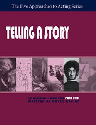 Telling A Story, Part Five, Five Approaches to Acting Series