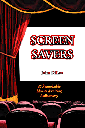 Screen Savers: 40 Remarkable Movies Awaiting Rediscovery